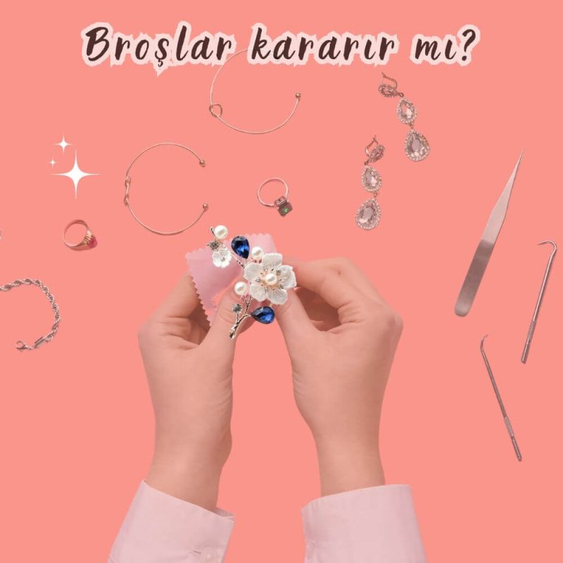 broş kararır mı
